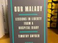 "Our Malady" is Timothy Snyder's (author of On Tyranny) latest book