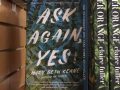 "Ask Again, Yes" is new in paperback!