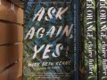"Ask Again, Yes" is new in paperback!