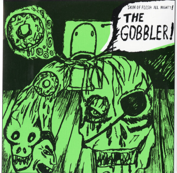 THE GOBBLER: Skin of Flesh All Mighty! (CD)