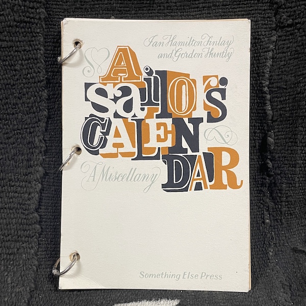 Ian Hamilton Finlay: A Sailor's Calendar (something else press)