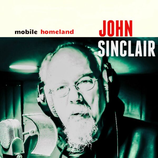 John Sinclair: Mobile Homeland Lp