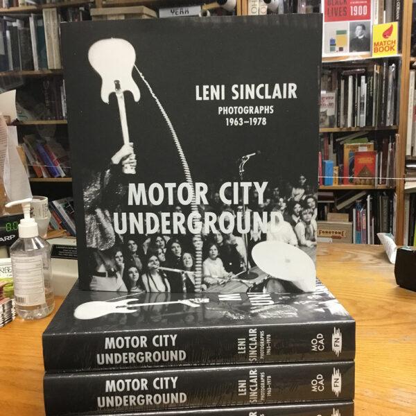 Motor City Underground: Leni Sinclair Photographs 1963-1978