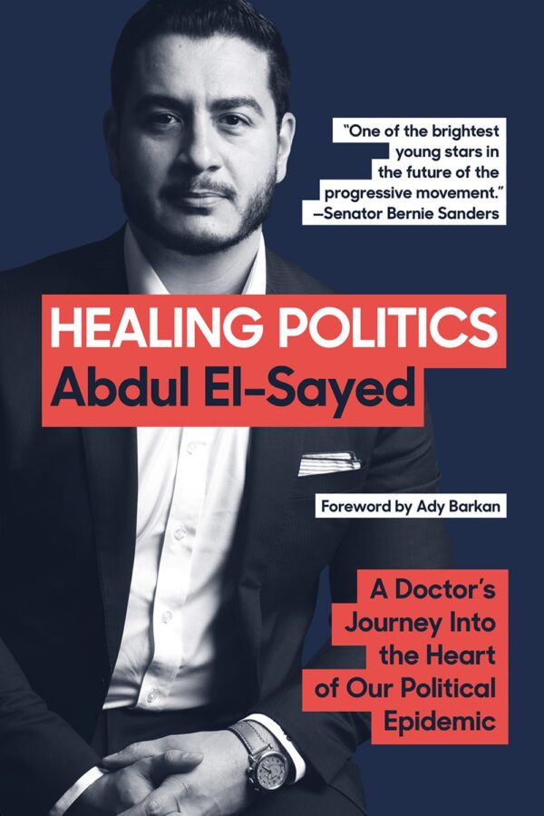Healing Politics: A Doctor’s Journey into the Heart of Our Political Epidemic (paperback)