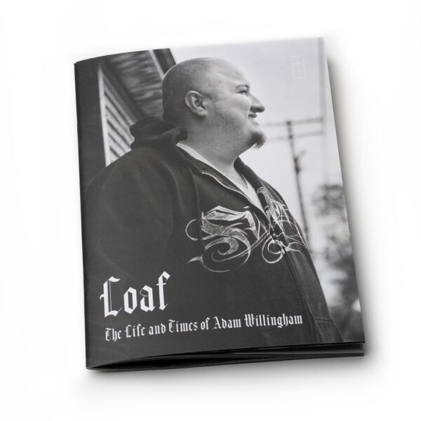 Loaf: The Life and Times of Adam Willingham