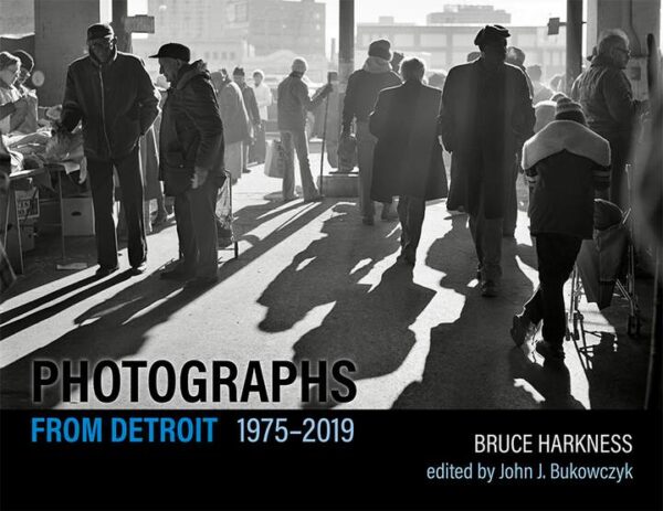 Photographs from Detroit, 1975–2019 By Bruce Harkness (Signed)