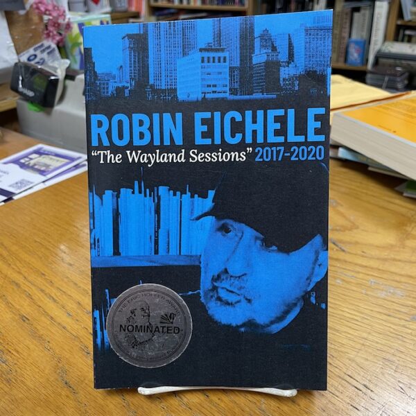 Robin Eichele: The Wayland Sessions 2017-2020 (signed)