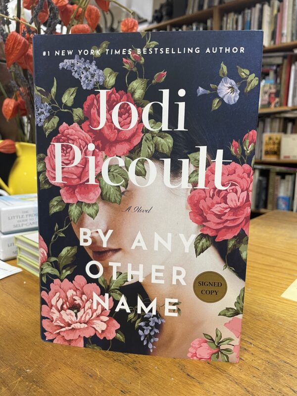 By Any Other Name by Jodi Picoult (signed)