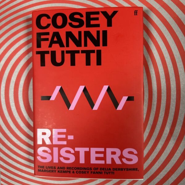 Re-Sisters by Cosey Fanni Tutti (signed)
