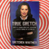 True Gretch by Gretchen Whitmer (first edition, signed)