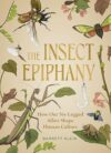 The Insect Epiphany by Barrett Klein (signed)