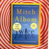Twice a novel by Mitch Albom (signed)