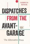 Dispatches from the Avant-Garage: The Alternative Press (signed)