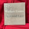 Walker Evans: First and Last