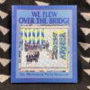 We Flew Over The Bridge: The Memoirs of Faith Ringgold (signed first edition)