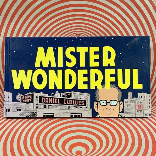 Mister Wonderful: A Love Story; graphic novel by Daniel Clowes