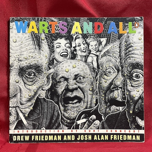 Warts And All, by Drew Friedman and Josh Alan Friedman