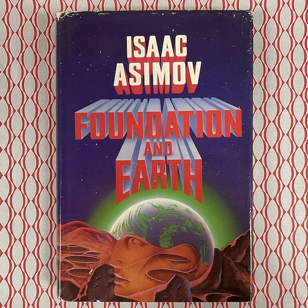 Foundation and Earth, by Isaac Asimov (first edition)