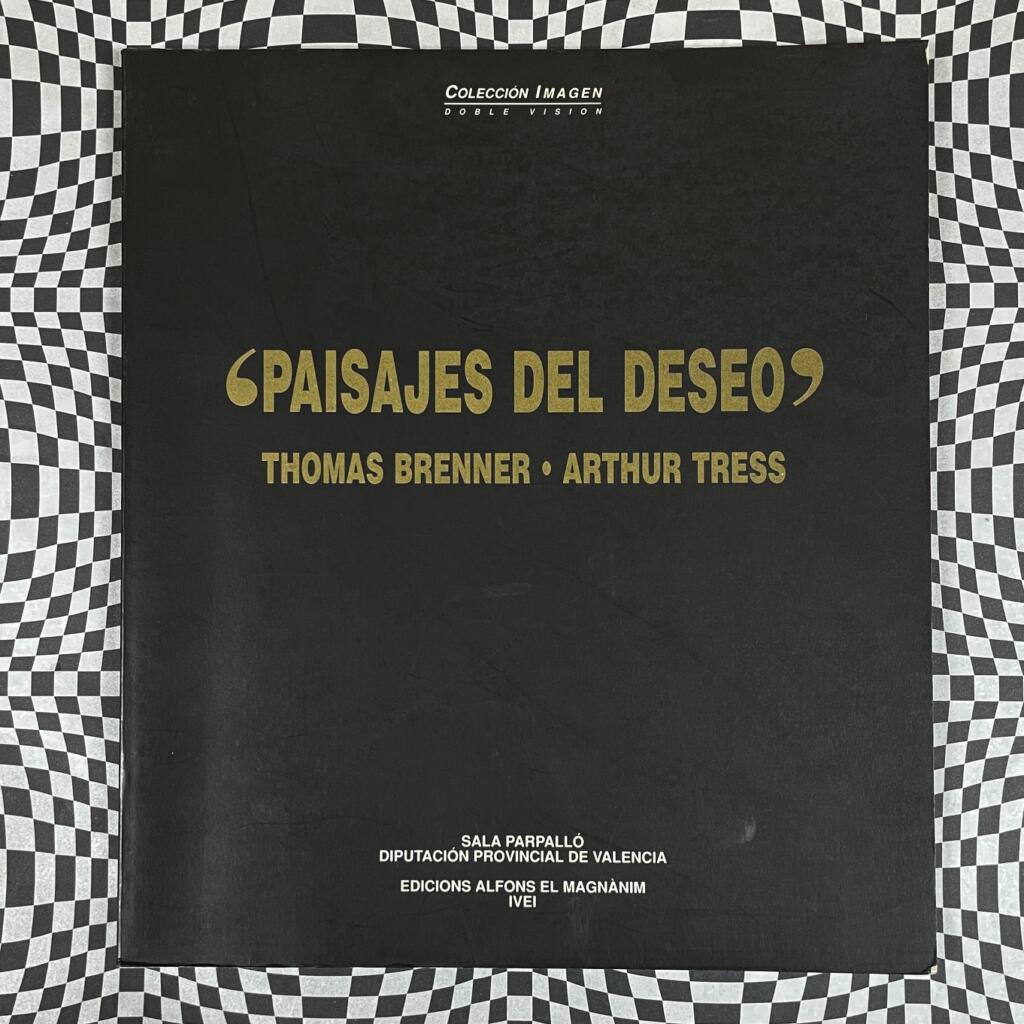 Paisajes Del Deseo: Thomas Brenner • Arthur Tress