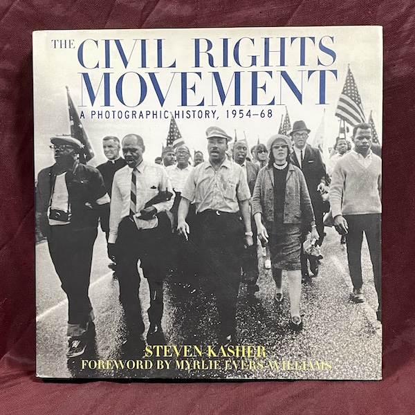 The Civil Rights Movement: A Photogrpahic History, 1954-68