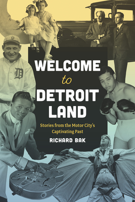 Welcome to Detroitland by Richard Bak (signed)