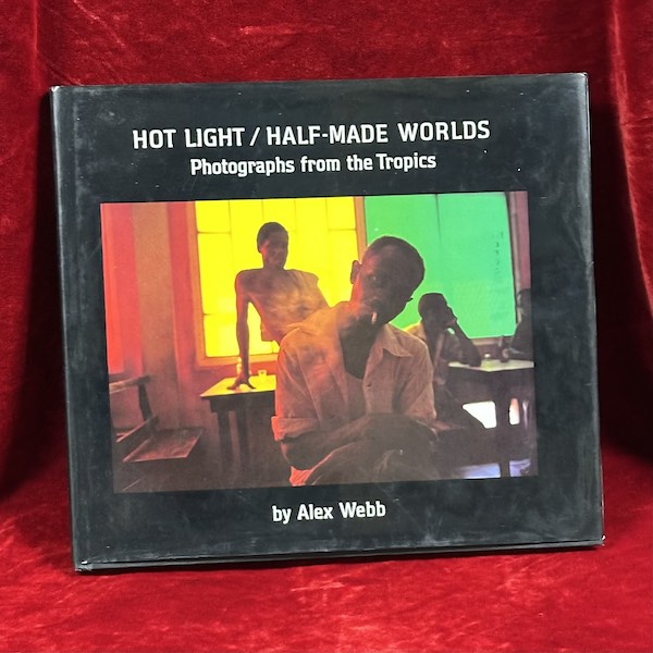 Hot Light / Half-Made Worlds: Photographs from the Tropics