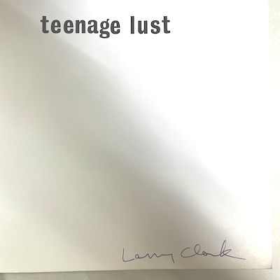 Teenage Lust by Larry Clark (signed second edition) - Image 6