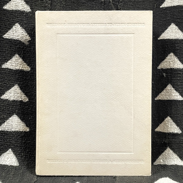 Letters to Allen Ginsberg, 1953–1957 by William S. Burroughs (limited, numbered edition)