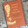 These Were The Hours: Memories of My Hours Press by Nancy Cunard