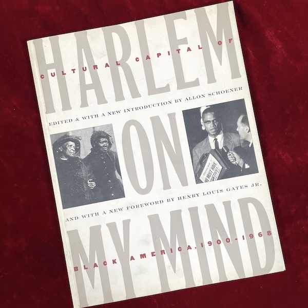 Harlem On My Mind: Cultural Capital of Black America, 1900-1968