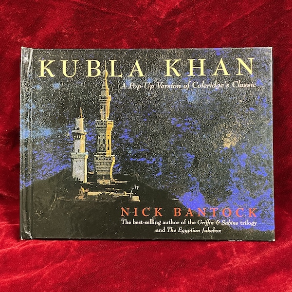 Kubla Kahn: A Pop-Up Version by Nick Bantock