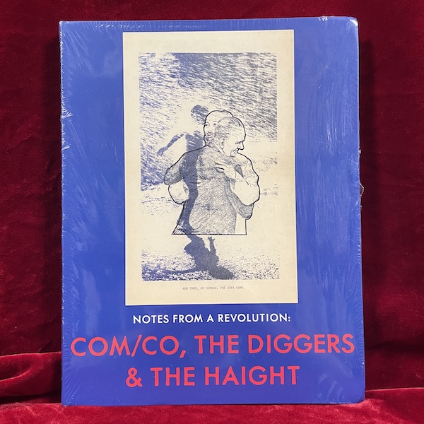 Notes from a Revolution: Com/Co, the Diggers & the Haight