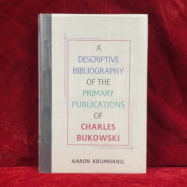 A Descriptive Bibliography of the Primary Publications of Charles Bukowski