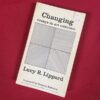 Changing: Essays in Art Criticism, by Lucy R. Lippard